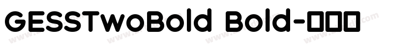 GESSTwoBold Bold字体转换